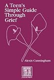 A Teen's Simple Guide to Grief