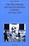 Die Abrechnung mit dem Faschismus in Italien 1943 bis 1948 - Hans Woller