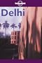 Lonely Planet Delhi (Lonely Planet Delhi, 2nd ed)