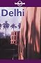 Lonely Planet Delhi (Lonely Planet Delhi, 2nd ed) Lonely Planet Delhi (Lonely Planet Delhi, 2nd ed)