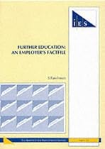 Further Education: An Employers Factfile (IES Reports)
