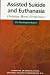 Image of Assisted Suicide and Euthanasia: Christian Moral Perspectives