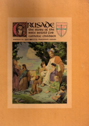 Crusade: The Story of the Bible Retold for Catholic Children (Vols. 1-20 Complete) (1-20)