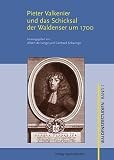 Pieter Valkenier und das Schicksal der Waldenser um 1700