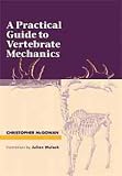 A Practical Guide to Vertebrate Mechanics