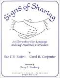 Signs of Sharing: An Elementary Sign Language and Deaf Awareness Curriculum