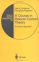 A Course in Robust Control Theory