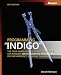 Book Programming  Indigo  The Code Name for the Unified Framework for Building Service-Oriented Applications on the Microsoft  Windows  Platform (Pro-Devel