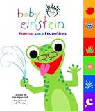 Baby Einstein: Poemas Para Pequeñ Ines: Poems for Little Ones, Spanish-Language Edition (Baby Einstein)