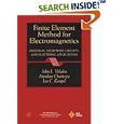 Finite Element Method Electromagnetics: Antennas, Microwave Circuits, and Scattering Applications (IEEE Press Series on... by John L. Volakis, Arindam Chatterjee, and Leo C. Kempel