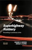 Click for more about Graeme Newman: Superhighway Robbery: Crime Prevention and E-commerce Crime (Crime Science).