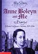 Anne Boleyn and Me (My Story)