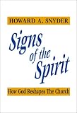 Signs of the Spirit: How God Reshapes the Church