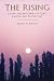The Rising: Living the Mysteries of Lent, Easter and Pentecost