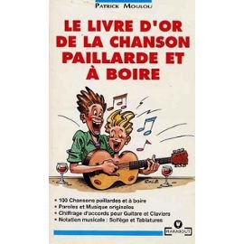 Livre D Or Des Chansons Paillardes Et A Boire Le Musique Imprimee Pour Chant Et Guitare En Tablature Avec Chiffrage D Accords Detail Ermes