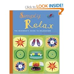 Simply Relax: The Beginner's Guide to Relaxation