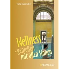 Wellness - genie�en mit allen Sinnen