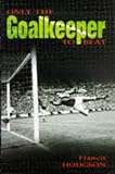 Only the goalkeeper to beat