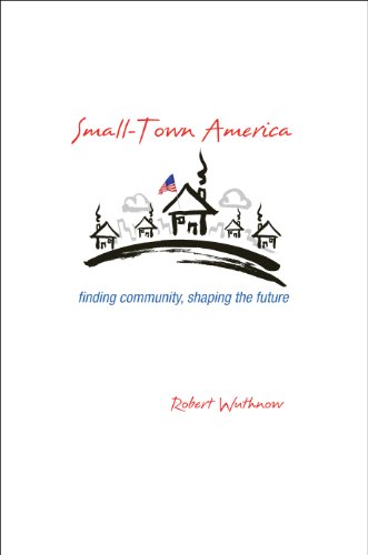 Small-Town America: Finding Community, Shaping the Future