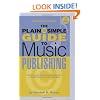 The Plain and Simple Guide to Music Publishing, 2nd Edition