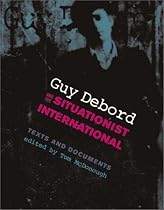 Guy Debord and the Situationist International: Texts and Documents (October Books)