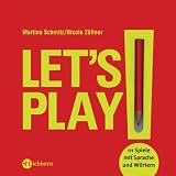Let s play!: 111 Spiele mit Sprache und Wörtern