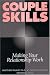 Couple Skills: Making Your Relationship Work