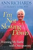 I'm Not Slowing Down: Winning My Battle With Osteoporosis