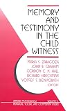 Memory and Testimony in the Child Witness (Applied Psychology : Individual, Social, and Community Issues, Vol 1)