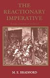 The Reactionary Imperative: Essays Literary and Political