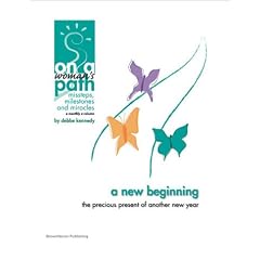 A New Beginning - The Precious Present Of Another New Year -- ON A WOMAN'S PATH, an e-Doc