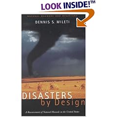 Disasters by Design: A Reassessment of Natural Hazards in the United States (<i>Natural Hazards and Disasters: Reducing Loss and Building Sustainability in a Hazardous World</i>: A Series)