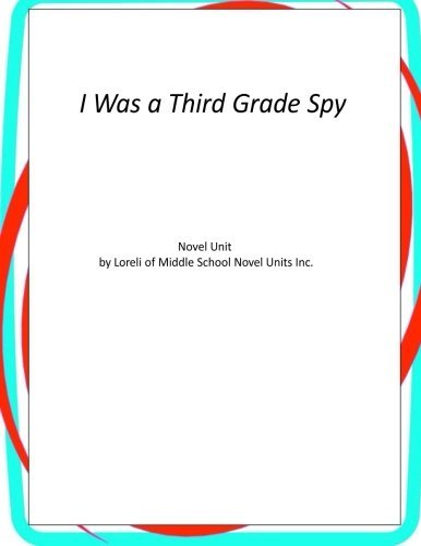 Novel Unit for I Was a Third Grade Spy by Middle School Novel Units Loreli of (2014-12-23) Paperback