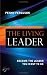 The Living Leader: Become the leader you want to be