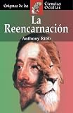 La reencarnacion (Enigmas de las ciencias ocultas series)