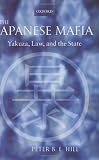 The Japanese Mafia : Yakuza, Law, And The State