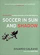 Soccer in Sun and Shadow