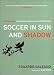 Soccer in Sun and Shadow, New Edition