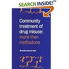 Community Treatment of Drug Misuse: More than Methadone (Studies in Social and Community... by  Nicholas Seivewright