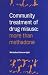 Book Community Treatment of Drug Misuse: More than Methadone (Studies in Social & Community Psychiatry)