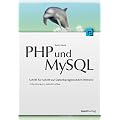 PHP und MySQL: Schritt f�r Schritt zur datenbankgest�tzten Website