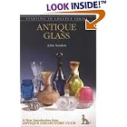 Antique Glass (Starting to Collect Series) by John Sandon