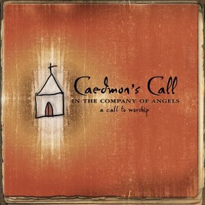 In the Company of Angels by Caedmon's Call (Audio Cassette - 2001)