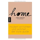 Home - Modern einrichten und wohnen: Modern einrichten und wohnen - Der Style Guidevon "India Mahdavi"