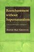 Reenchantment Without Supernaturalism: A Process Philosophy of Religion (Cornell Studies in the Philosophy of Religion)