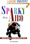 Sparky the AIBO: Robot Dogs & Other Robotic Pets