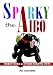 Sparky the AIBO: Robot Dogs & Other Robotic Pets