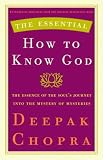 The Essential How to Know God: The Essence of the Soul's Journey Into the Mystery of Mysteries