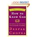 The Essential How to Know God: The Essence of the Soul's Journey Into the Mystery of Mysteries (Essential Deepak Chopra)