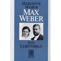 Max Weber: Ein Lebensbild